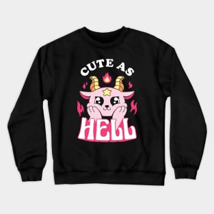 Cute As Hell Crewneck Sweatshirt